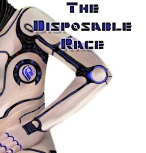 The Disposable Race